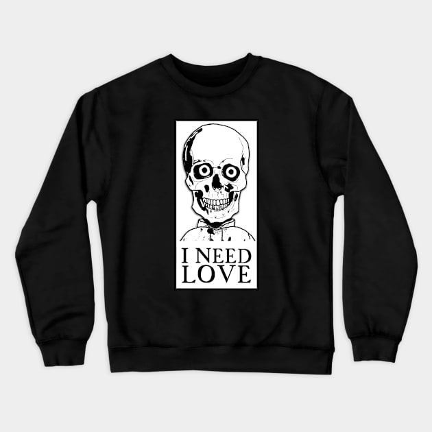 I need love Crewneck Sweatshirt by PedroVale